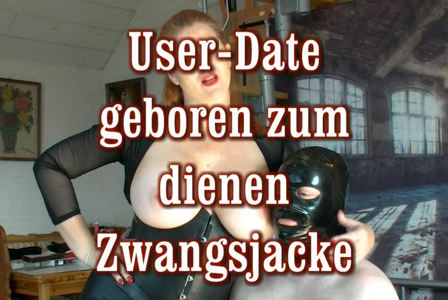 User Date - geboren zum dienen Z***gSJACKE von MegaTitten