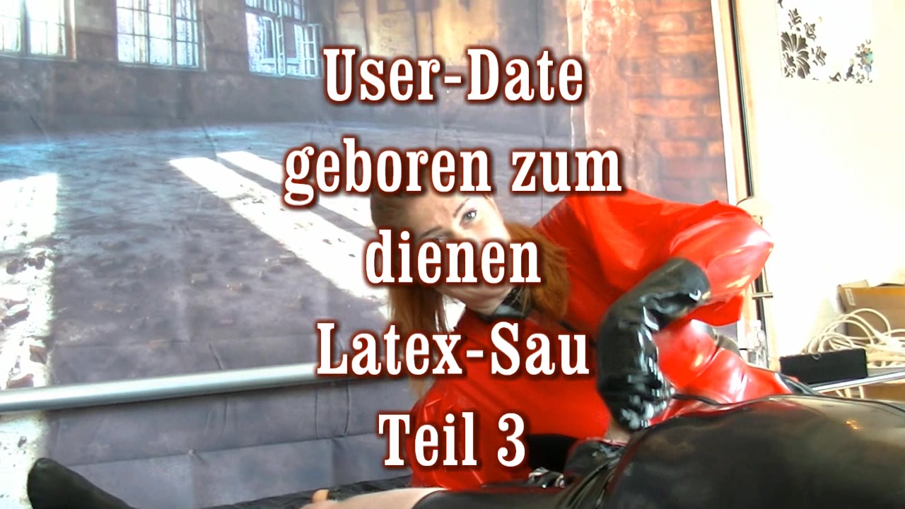 User Date - geboren zum dienen Latex Sau 3 hier der letzte Teil...wow,...wie geil er zappelte als ich seinen Schwanz weiter wichste und deine eier einer speziellen Massage unterzog...grins..