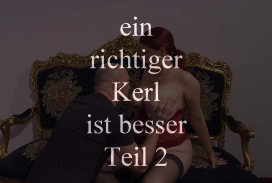 ein richtiger Kerl ist besser 2 von MilfUlrike