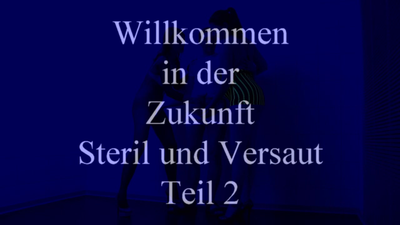 in der sterilen Zukunft wird geleckt, geblasen und gefickt..das einzigste vergnügen was man noch hat...ist es das was wir wollen