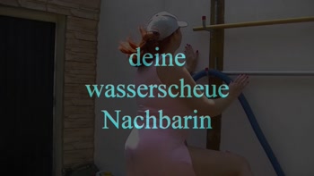 deine wasserscheue Nachbarin