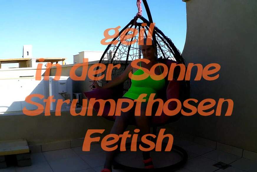 geil in der Sonne - Strumpfhosen-Fetish von MilfUlrike pic1
