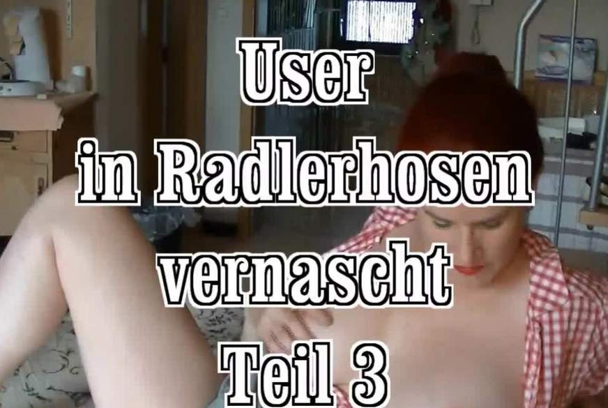 User in Radlerhosen vernascht 3 von MegaTitten
