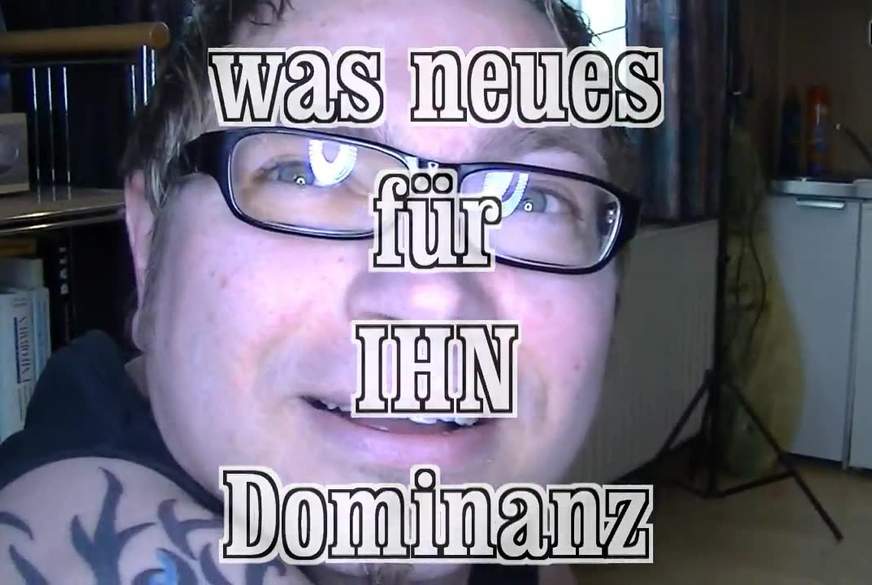 was Neues für Ihn - DOMINANZ - von MegaTitten