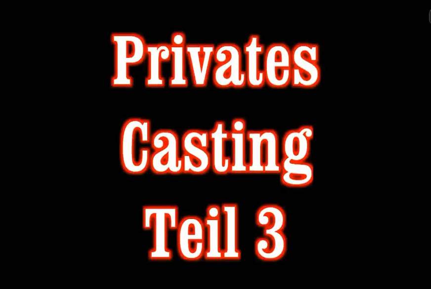 privates Casting 3 von MegaTitten