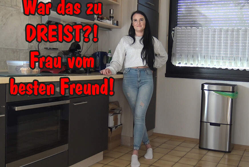 War das zu dreist?! Frau vom besten Freund! von DerPornobeamte