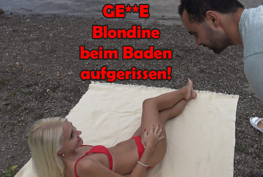 Geile Blondine beim Baden aufgerissen! von DerPornobeamte