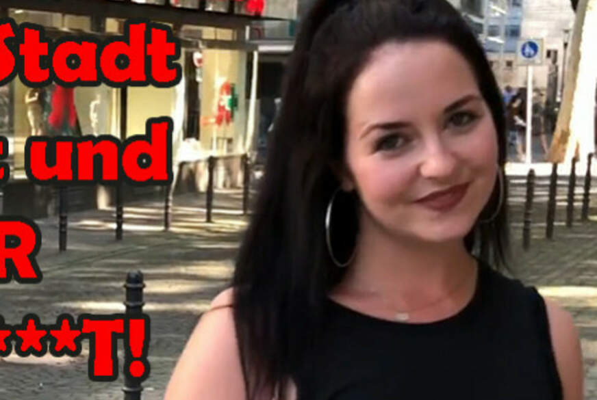 EMMA in der Stadt angequatscht und OUTDOOR D**********t! von DerPornobeamte