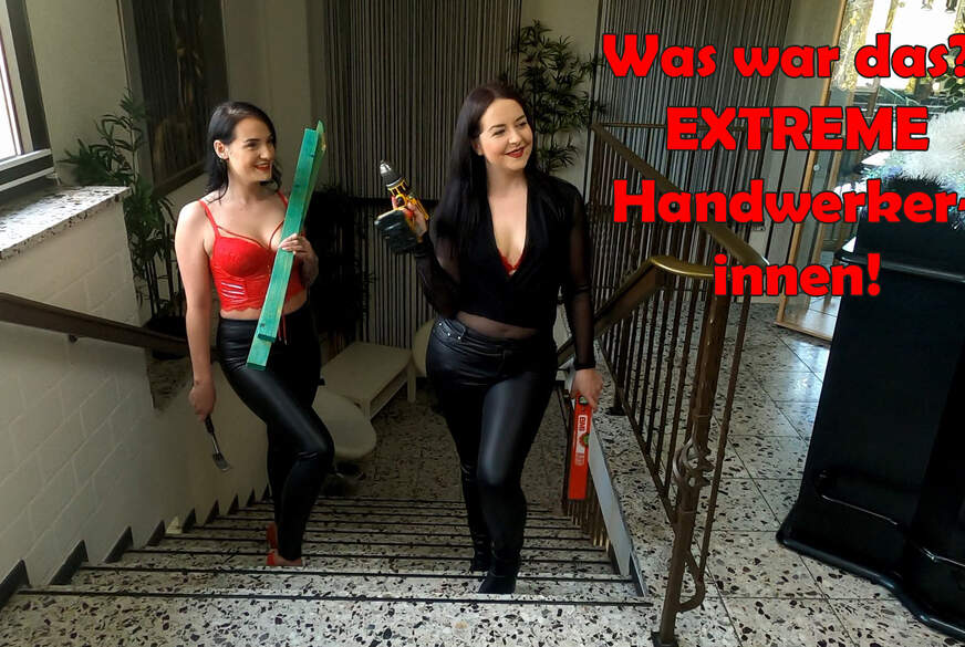 Was war das?! EXTREME Handwerkerinnen! von DerPornobeamte