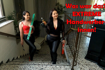 Was war das?! EXTREME Handwerkerinnen!