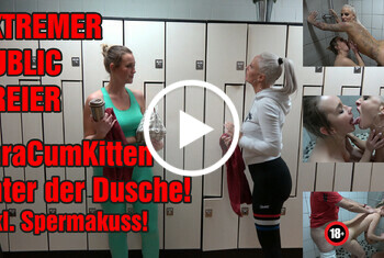 EXTREMER PUBLIC DREIER mit LaraCumKitten unter der Dusche! inkl. Spermakuss EXTREMER PUBLIC DREIER mit LaraCumKitten unter der Dusche! inkl. Spermakuss