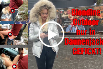 Blondine Outdoor nur in Daunenjacke GEFICKT!