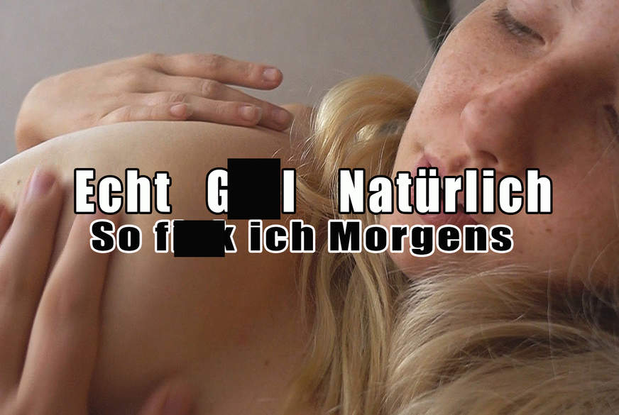 Echt Geil Natürlich. So f**k ich Morgens! von CaroCream