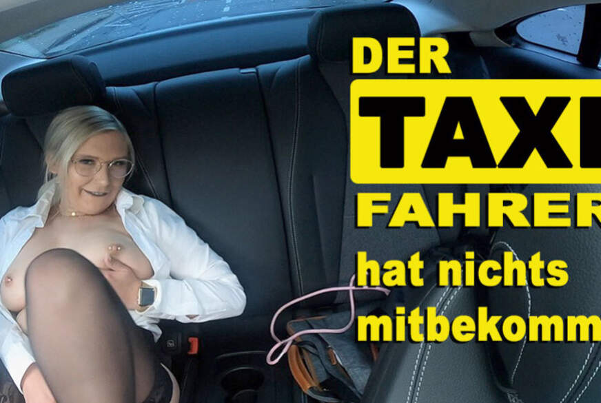 Der Taxifahrer hat nichts mitbekommen - HEIMLICH GEFILMT!!! von LenaNitro pic1