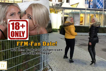 FFM-Fan Date! Auf dem Parkplatz aufgerissen und abgeschleppt!