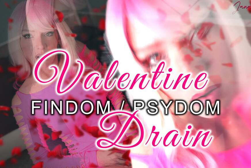 Psydom - Valentine Drain - Findom von JanaLogan