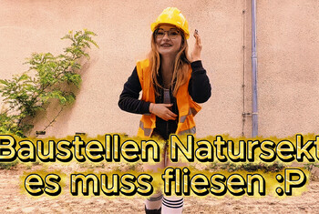 Baustellen Natursekt es muss fließen!