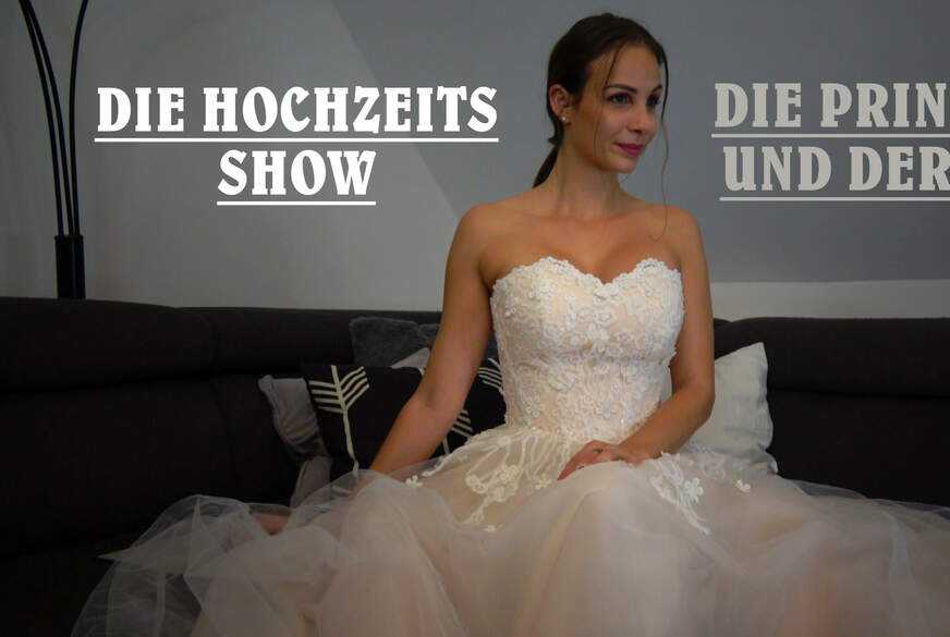 Die Prinzessin und der P***s! Die Hochzeitsshow! von MaryWet