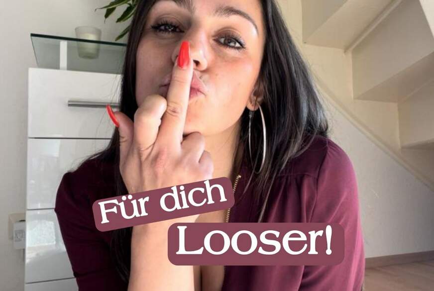 Für dich LOOSER von Loella-Rose
