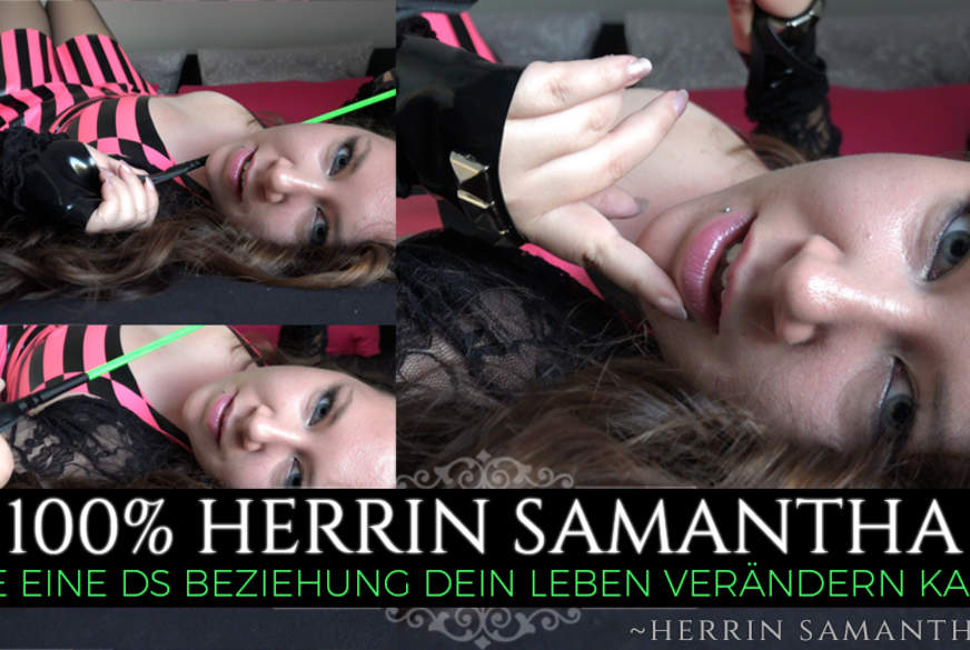 100 Prozent Herrin Samantha! Wie eine Ds Beziehung dein Leben verändern kann! von Herrin-Samantha