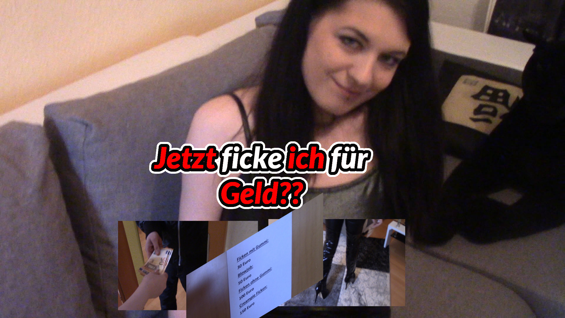 Ich habe lange hin und her überlegt, soll ich jetzt für Geld ficken um mir mein Taschengeld aufzubessern ? auf der einen Seite bin ich mir nicht so sicher gewesen auf der anderen Seite ist es bestimmt ein guter Nebenverdienst, vorallem wenn ich mal wieder knapp bei Kasse bin wie das öfters schon der Fall war ,auf der anderen Seite rum gesehen denke Ich mir das es mich auch so richtig schön geil macht für Geld richtig schön gefickt zu werden und dem Mann einfach nur das zu geben was er braucht!, Was denkst du habe ich für Geld gefickt?