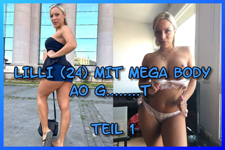 Lilli mit MEGA Body AO g*****t Teil 1 von German-Scout