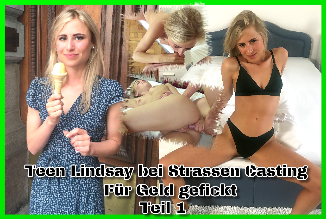 Teen Lindsay bei Strassen Casting gefickt Teil 1 Euer German Scout war mal wieder auf Tour bei schönem Kaiserwetter, wovon wir dieses Jahr leider noch nicht so viele Tage hatten. Da ist mir diese Touristin aufgefallen. Sie stammt aus den USA, macht gerade Urlaub und war total verrückt drauf. Irgendwie aufgedreht und kaum zu stoppen, aber das könnte ja auch noch positiv werden. So dachte ich mir und versuchte alles sie in meine gemietete Wochenend-Wohnung zu bekommen. Ich benutzte wieder die immer gut funktionierende Masche als Model Scout und lockte sie mit einem extra Taschengeld. Das hat auch wieder geklappt und kaum waren wir in der Wohnung zog sie sich von alleine aus. Ich glaube sie hat nur drauf gewartet, dass sie endlich einer anspricht und sie fickt. Das habe ich natürlich gerne erledigt und sie war so angegeilt, dass sie sogar abgespritzt hat während ich sie tief gefickt habe! Der Wahnsinn!