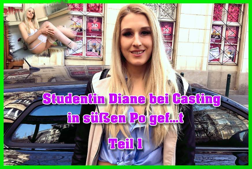 Studentin Diane bei Casting in süßen Po g*****t Teil 1 von German-Scout
