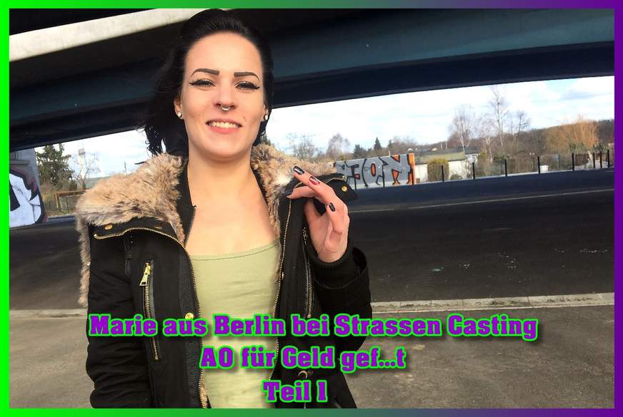 Marie aus Berlin bei Strassen Casting AO für Geld g*****t Teil 1 von German-Scout