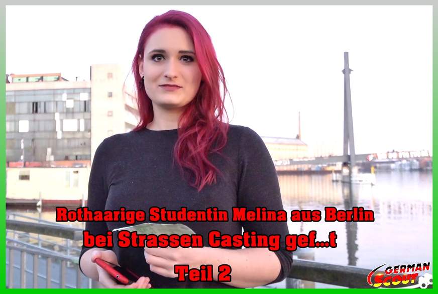 Rothaarige Studentin Melina aus Berlin bei Strassen Casting g*****t Teil 2 von German-Scout