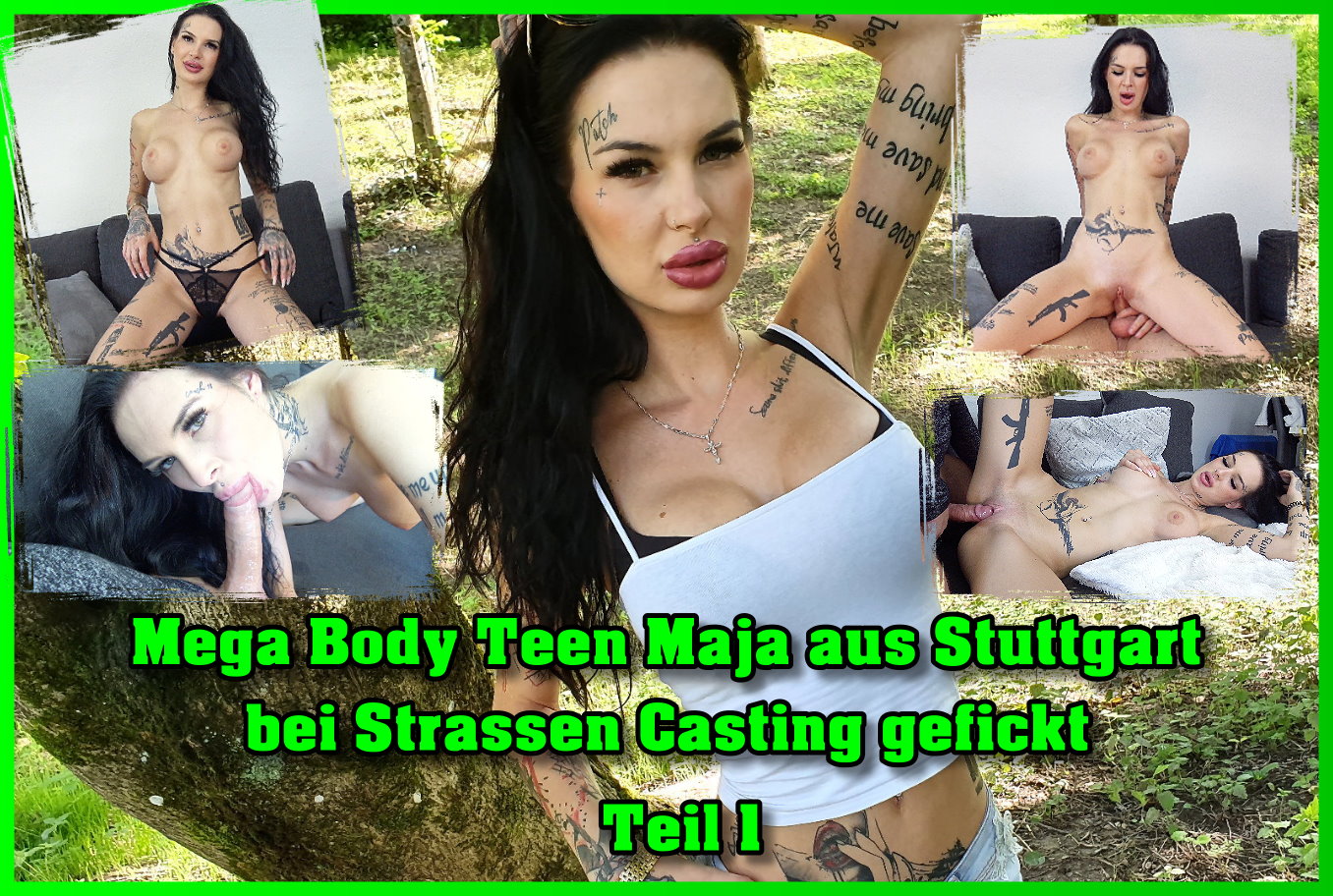 Mega Body Teen Maja aus Stuttgart bei Strassen Casting gefickt Teil 1 Heute war ich in Baden-Würtemberg unterwegs, um genauer zu sein in Stuttgart. Bei schönsten Wetter habe ich mich mit der Kamera an einem Wanderweg platziert, weil hier oft abgekürzt wird. Da ist natürlich die Chance groß ein Mädel zu treffen die für den German Scout passen könnte. Nach ca. 10 Minuten entdeckte ich dann etwas, was mir sehr gefiel! Extrem schlanker Körper, aber trotzdem mit großer Oberweite und Tattoos wohin das Auge sieht. Also los, Kamera an und einfach mal sein Glück versuchen, ob es mit German Scout Maja was werden kann.

Sie war gleich relativ locker und ließ sich von mir erklären, dass ich immer besondere Frauen für unsere Agentur als Model suche. Deswegen machen wir diese Straßen Castings und ich würde sie gerne aufnehmen. Nach 50€ Aufwandsentschädigung willigte sie ein und ich konnte die ersten Bilder draußen machen. Das reichte mir aber natürlich nicht und so setzte ich alles dran sie in meine Wohnung zu locken um zu gucken ob das mit Germ