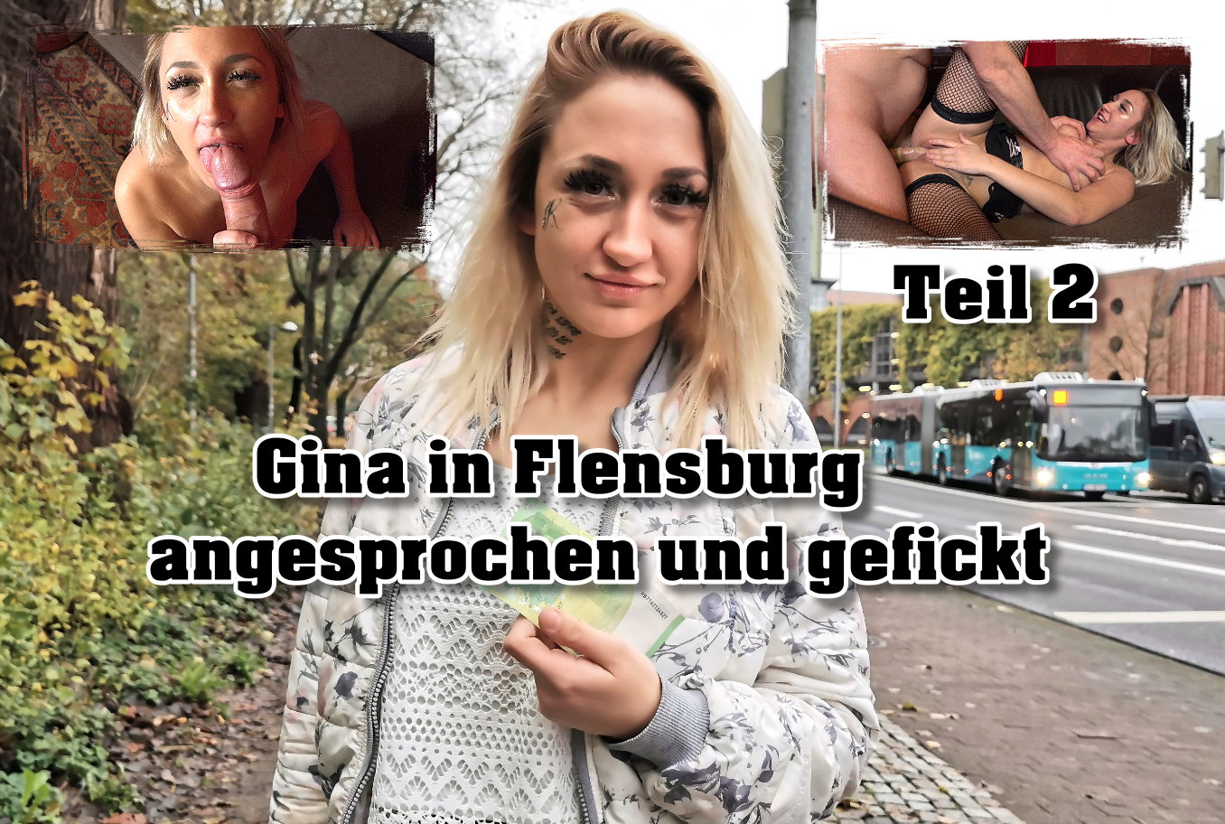 Gina in Flensburg angesprochen und gefickt Teil 2 Heute gibt es mal wieder was ganz besonderes von eurem German Scout und dafür war ich im hohen Norden unterwegs. Das Tattoo Model Snowwhite aus einer meiner letzten Videos hat mich nochmal angerufen und mich nach Flensburg zum drehen eingeladen. Ich sollte die Kamera mitbringen und den Rest würde sie mir dann hier erklären. Also ab in den Norden und mal gucken was dort passiert. Angekommen erzählte sie mir, dass sie auch als Edeldame arbeitet und hat mir vorgeschlagen, dass ich doch Mädels in Flensburg und im Club testen und filmen könnte. So kam es dann zu German Scout Gina Flensburg. 
Also wollte ich erstmal gucken was die Stadt so zu bieten hat und bin direkt mit der Kamera los um zu gucken ob ich Glück habe. Drehen könnte ich direkt im Laden, ich musste nur eine Frau finden. Und nach ein paar unglücklichen Versuchen traf ich dann auf eine 20 Jahre junge blonde Maus, die hier gerade etwas Urlaub im Norden macht und konnte sie von einem Casting als Model für