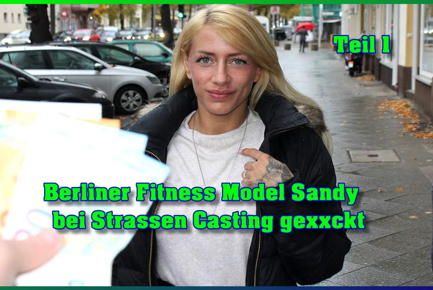 Berliner Fitness Model Sandy bei Strassen Casting g*****t Teil 1 von German-Scout