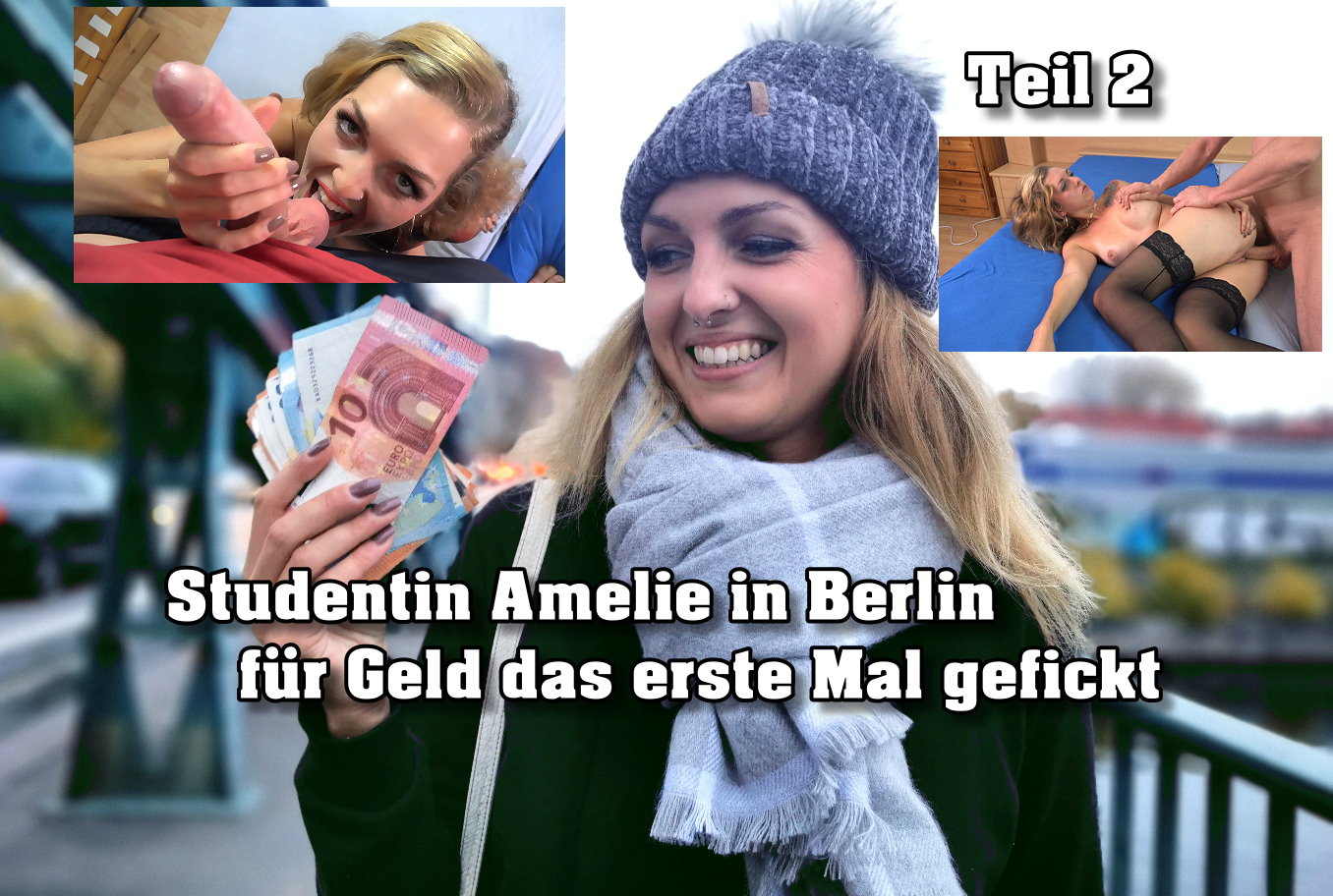 Studentin Amelie in Berlin für Geld das erste Mal gefickt Teil 2 An einer Brücke in Berlin sprach ich mehreren Frauen an, doch alle ließen mich abblitzen, bis die 26 Jahre junge Studentin Amelie kam. Sie ließ sich mit der Aussicht auf eine große Modelkarriere in ein Gespräch verwickeln und so erfuhr ich, dass sie eigentlich aus Frankfurt stammt. Und mitten im Gespräch viel mir die neue Kampagne für ein Label für Unterwäsche ein wo sie gute Chancen hätte. Ich bräuchte nur ein paar Bilder und damit sie sieht das ich es ernst meinte drückte ich ihr schon dafür Geld in die Hand. Sie folgte mir direkt in meine Wohnung und es konnte losgehen. Bei mir angekommen zeigte ich ihr die Unterwäsche und sie zog sie direkt an. Und nach den ersten Bildern wurde sie immer lockerer und die Dinge über die wir sprachen versauter. Also holte ich einfach noch mal Geld und gleichzeitig mein bestes Stück raus und hielt ihn vor ihr Gesicht. Sie überlegte nur kurz und schnappte direkt an um sich danach blank von mir in allen Variationen benutzen zu lassen. U