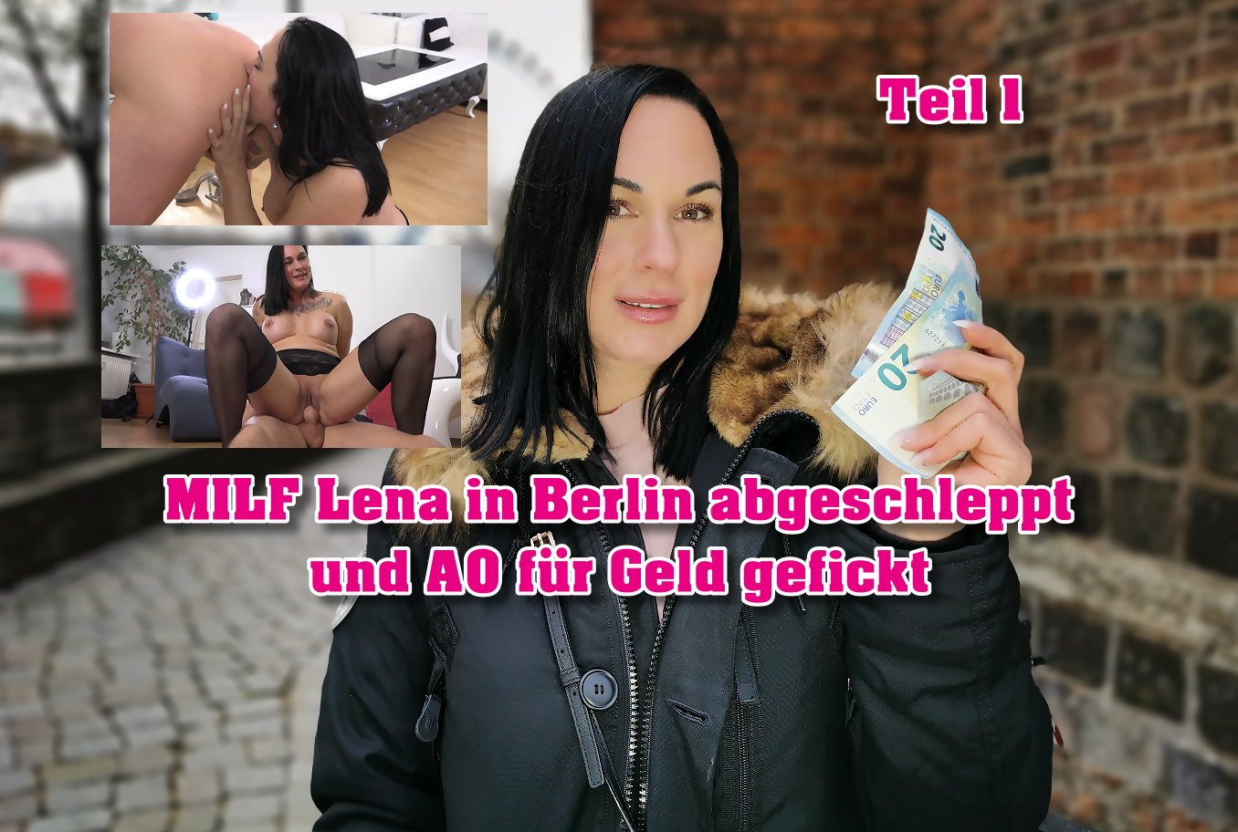 MILF Lena in Berlin abgeschleppt und AO für Geld gefickt Teil 1 Ich schlich um den Berliner Markt und sprach vereinzelt Frauen mit potentiell für einen Dreh an. Leider hatte ich so gar kein Glück, was auch an dem kalten Wetter gelegen haben kann. Ich hatte es schon fast aufgegeben, als eine MILF vor mir ging. Und ich probierte es einfach nochmal. Sie ließ sich auf ein Gespräch ein und ich erzählte von einem Job als Model für den ich sie gerne gewinnen würde. Sie erzählte mir, dass sie 37 Jahre alt ist und aus der Schweiz kommt und als ich ihr dann direkt ein wenig Geld für die ersten Bilder in die Hand drückte kam sie mit. Bei mir angekommen war sie auf dem Weg schon so locker geworden, dass ich ihr direkt erzählen konnte das es um Unterwäsche geht. Sie nahm das relativ locker und um ehrlich zu sein hatte ich das Gefühl das sie wollte das mehr passiert. Also legte ich ihr die schwarze Unterwäsche hin und wenig später stand sie dann mit ihrem weiblichen Körper mit tollen Rundungen vor mir. Wir machten die ersten Bilder als ich ihr da