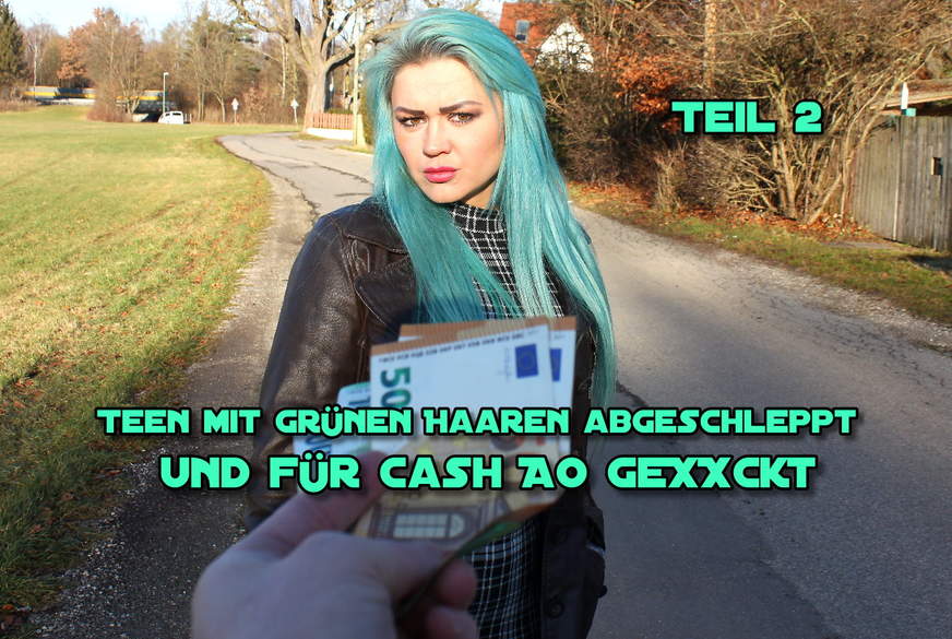 T**n mit grünen Haaren abgeschleppt und A* für Cash g*****t Teil 2 von German-Scout