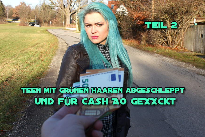 T**n mit grünen Haaren abgeschleppt und AO für Cash g*****t Teil 2 von German-Scout