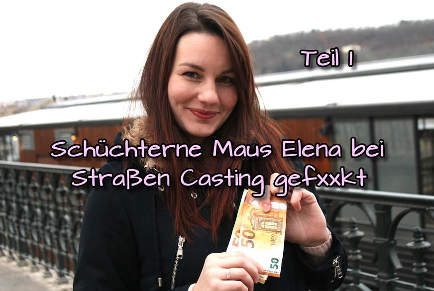 Schüchterne Maus Elena bei Straßen Casting g*****t Teil 1 von German-Scout