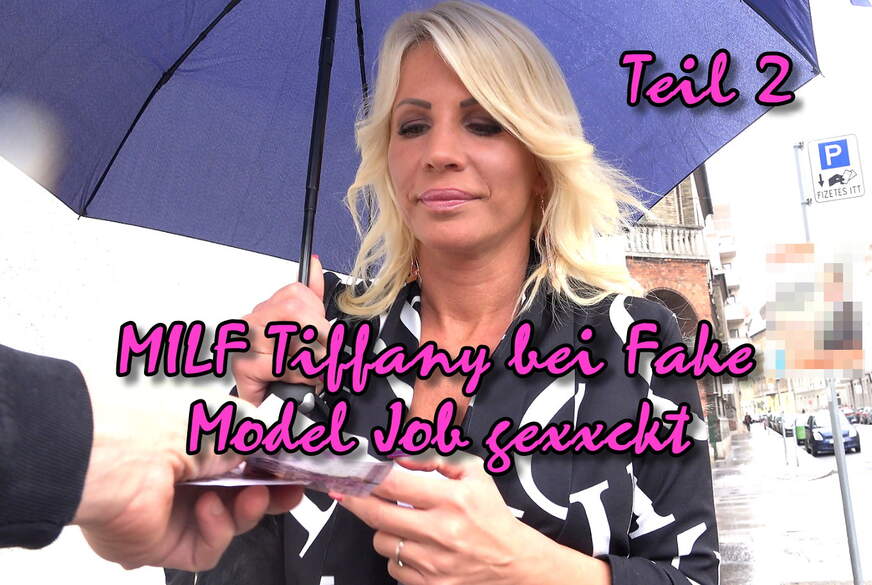 MILF Tiffany bei Fake Model Job g*****t Teil 2 von German-Scout