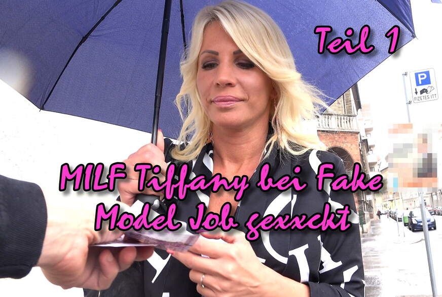 MILF Tiffany bei Fake Model Job g*****t Teil 1 von German-Scout