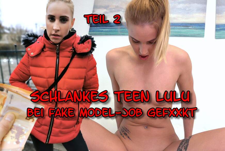 Schlankes T**n Lulu bei Fake Model-Job g*****t Teil 2 von German-Scout