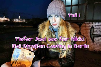 Tiefer A**l Sex für Nikki bei Straßen Casting in Berlin Teil 1