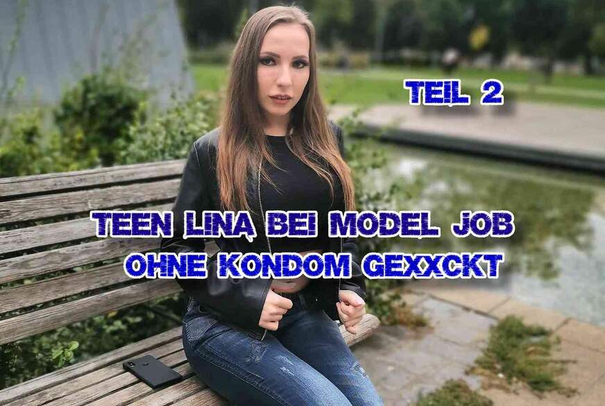T**n Lina bei Model Job ohne Kondom g*****t Teil 2 von German-Scout
