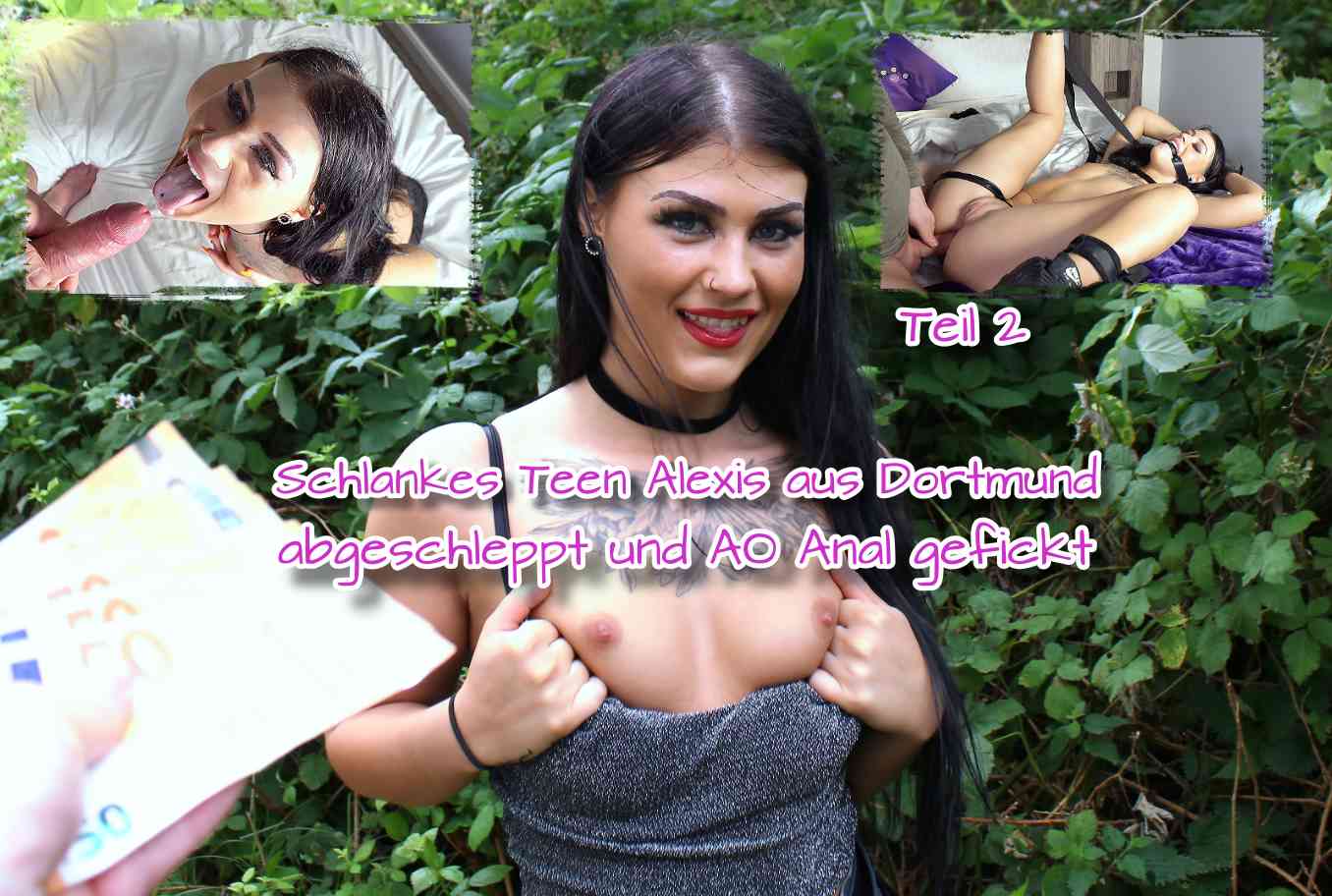 Schlankes Teen Alexis aus Dortmund abgeschleppt und AO Anal gefickt Teil 2 Ich sah sie hier in Dortmund in einer Nebenstraße und wollte nun endlich Glück haben. Also sprach ich sie direkt an und hatte Glück. Sie war super locker und ließ sich von mir und meiner Model Agentur überzeugen. Und so konnte ich direkt Bilder von ihr auf der Straße machen. Und als ich zum Test ein wenig Geld hochhielt, zog sie direkt blank. Jetzt wusste ich, dass ich richtig Glück gehabt habe und wir beschlossen in mein Apartment zu gehen. Bei mir angekommen dauerte es nicht lange und sie saß nackt mir ihrem super schlanken Körper vor mir. Als sie die Beule in meiner Hose entdeckte packte sie ihn direkt aus und nahm ihm in den Mund. Und nun kam eins zum anderen und ich durfte die kleine Maus blank in alle 3 Löcher benutzen.