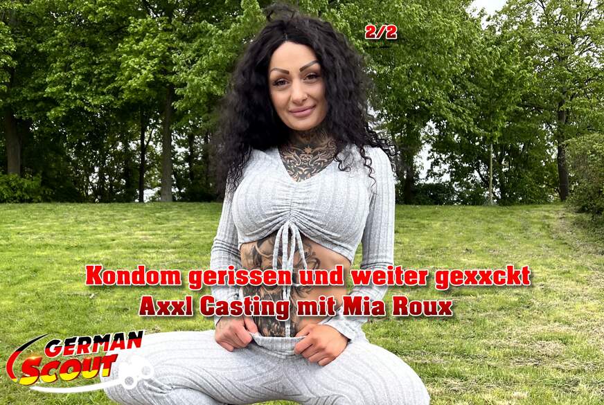 GERMAN SCOUT - Kondom gerissen und weiter g*****t - A**l Casting mit Mia Roux Teil 2 von German-Scout