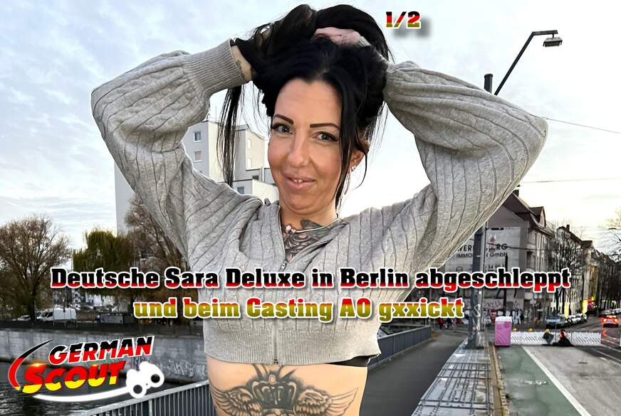 GERMAN SCOUT - Deutsche Sara Deluxe in Berlin abgeschleppt und beim Casting AO g*****t Teil 1 von German-Scout