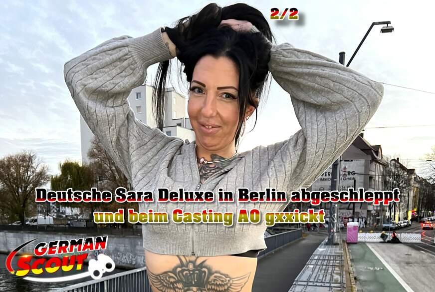 GERMAN SCOUT - Deutsche Sara Deluxe in Berlin abgeschleppt und beim Casting AO g*****t Teil 2 von German-Scout