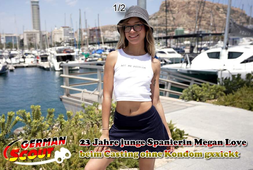 GERMAN SCOUT - 23 Jahre j***e Spanierin Megan Love beim Casting ohne Kondom g*****t Teil 1 von German-Scout
