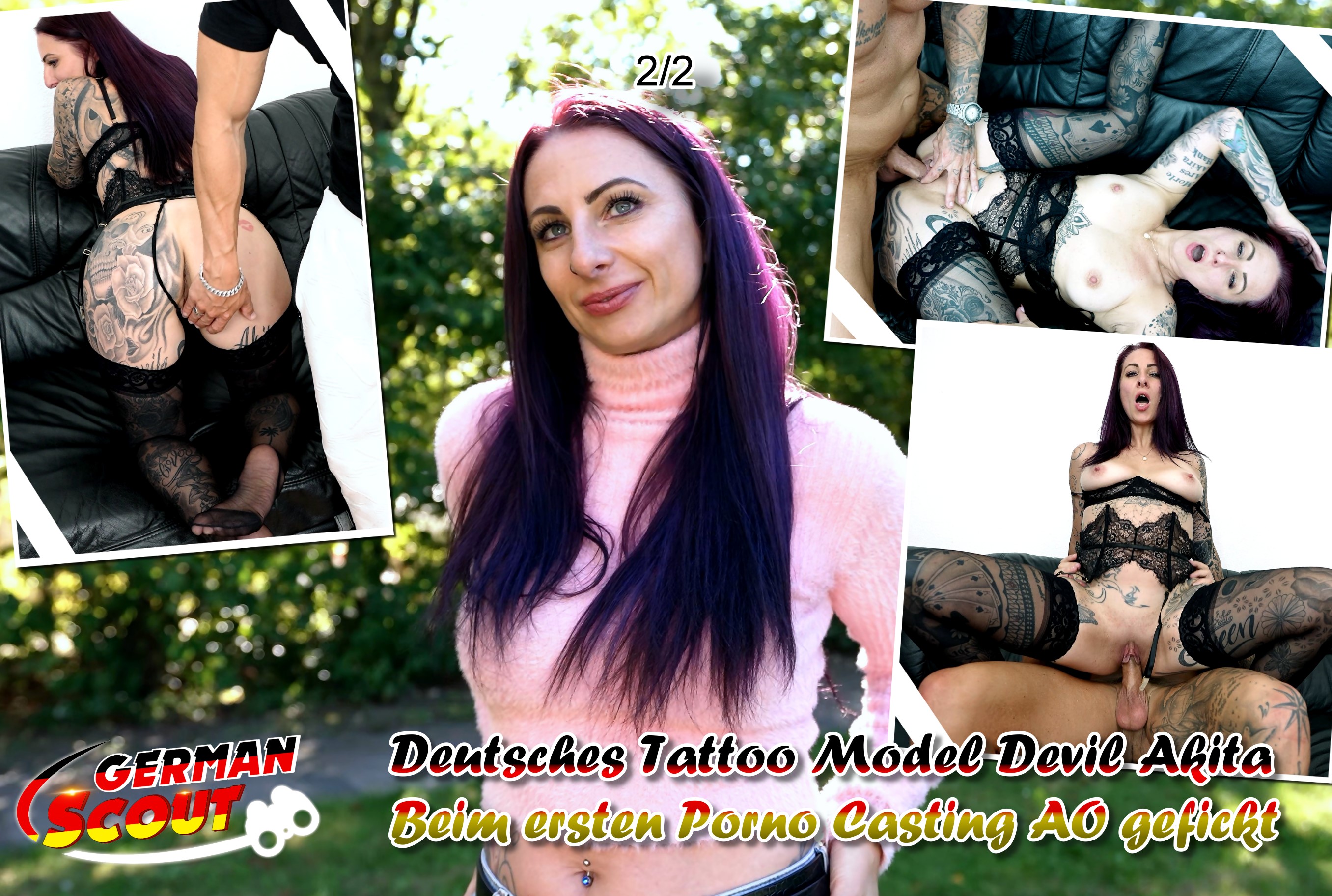 GERMAN SCOUT - Deutsches Tattoo Model Devil Akita beim ersten Porno Casting AO gefickt Teil 2 Ihre langen lila Haare fielen mir direkt auf und in ihrem engen Pulli und Jeans konnte ich vieles erahnen. Also sprach ich sie direkt an und wir kamen schnell ins Gespräch. Sie kommt eigentlich aus Würzburg, aber will hier nach Berlin ziehen. So hatten wir schnell ein Thema und ich machte nebenbei Bilder von ihr. Sie wurde schnell locker und wir beschlossen zu mir zu gehen. Dort konnten wir etwas freizügigere Bilder machen. Bei mir angekommen stand sie bald in schwarzer Reizwäsche vor mir und es war der Hammer. Tattoos von oben bis unten und ein perfekter Körper machten schnell Lust auf mehr. Als ich mir dann einfach die Hose runter zog, lutschte sie direkt an. Danach durfte ich direkt rein zwischen ihre langen Schamlippen. Natürlich blank ohne Gummi und es kam ihr bald heftig. Sie squirtete heftig ab und ich spritzte auf ihre Muschi und steckte ihn nochmal rein.