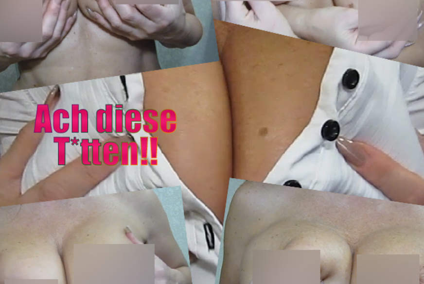 ReifeOphelia: Ach diese Titten!!